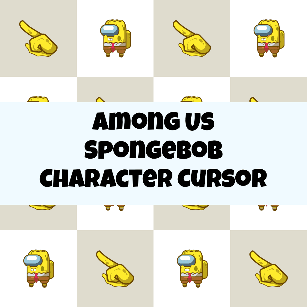 Preview Among Us Spongebob Character cursor custom cursor pack